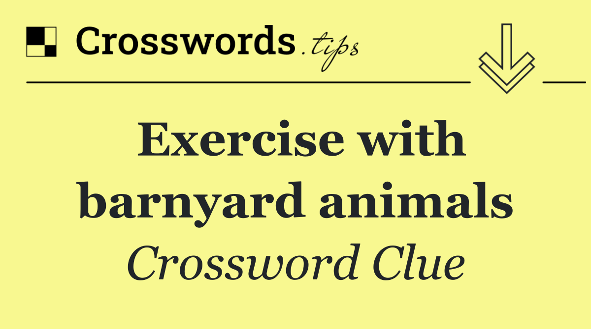 Exercise with barnyard animals