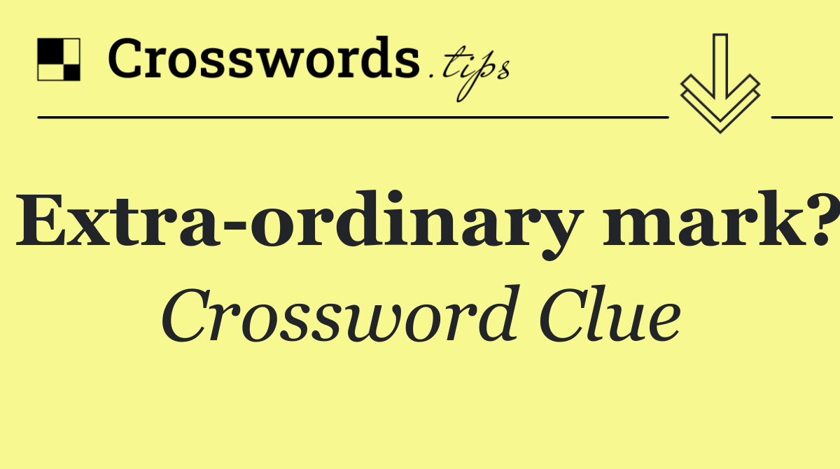 Extra ordinary mark?