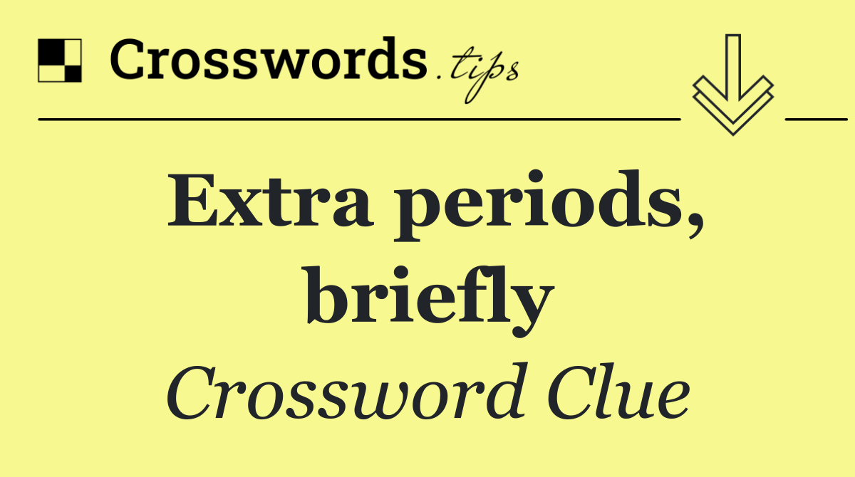 Extra periods, briefly