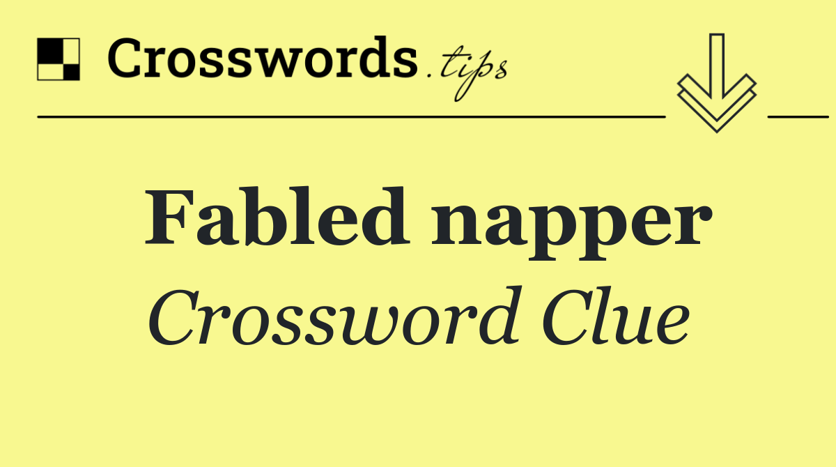 Fabled napper