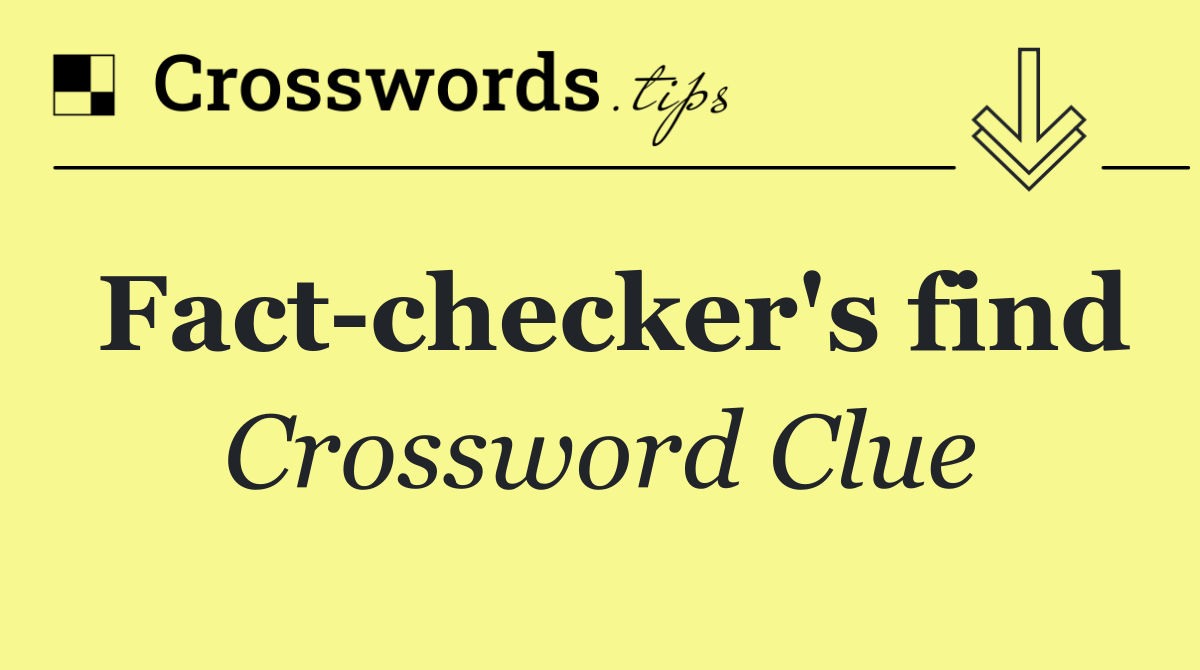 Fact checker's find