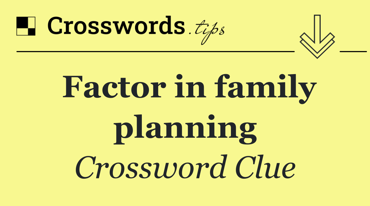 Factor in family planning