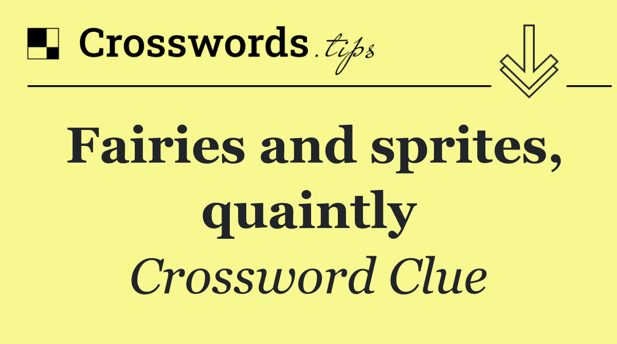 Fairies and sprites, quaintly