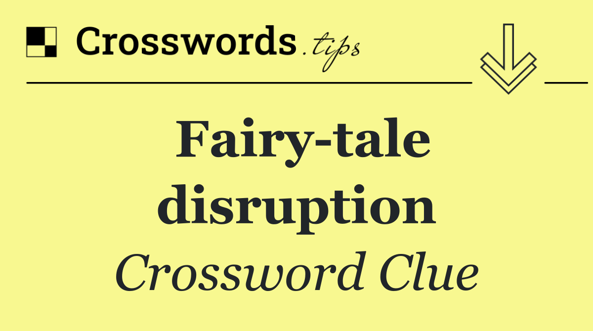 Fairy tale disruption