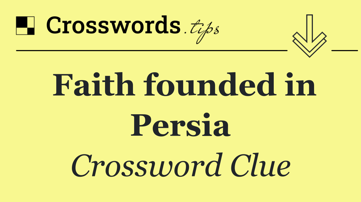 Faith founded in Persia