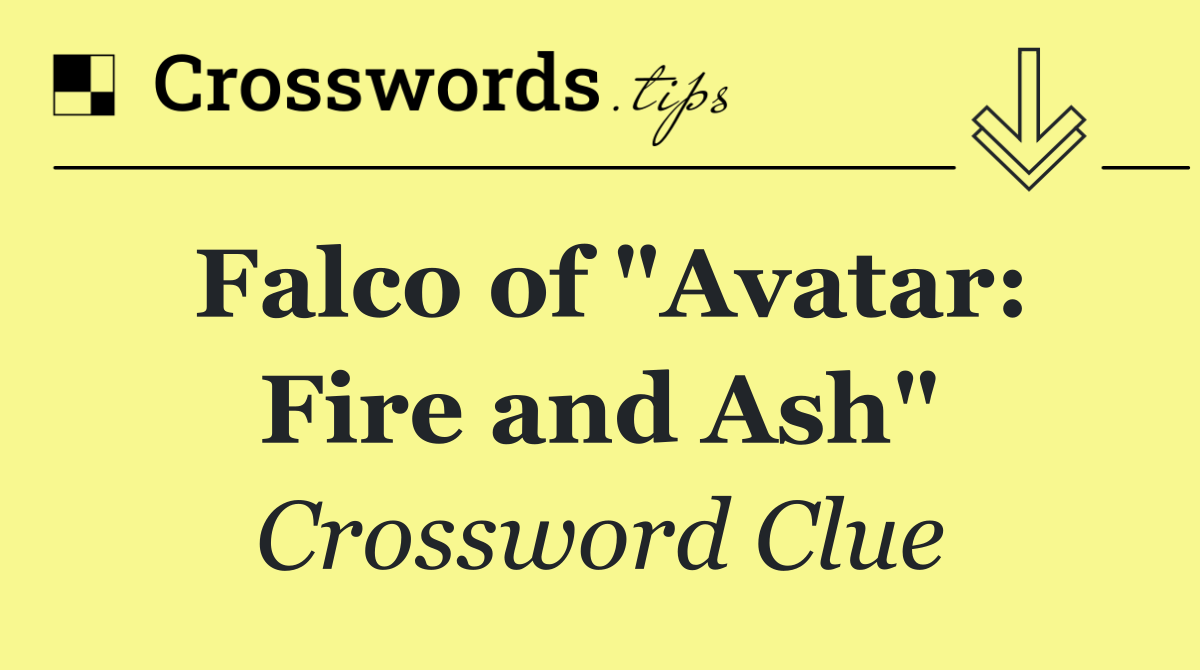 Falco of "Avatar: Fire and Ash"