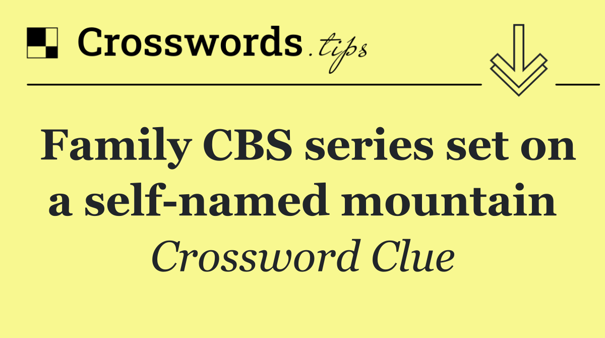 Family CBS series set on a self named mountain