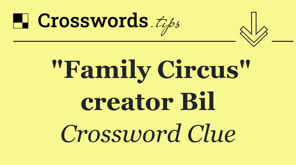 "Family Circus" creator Bil