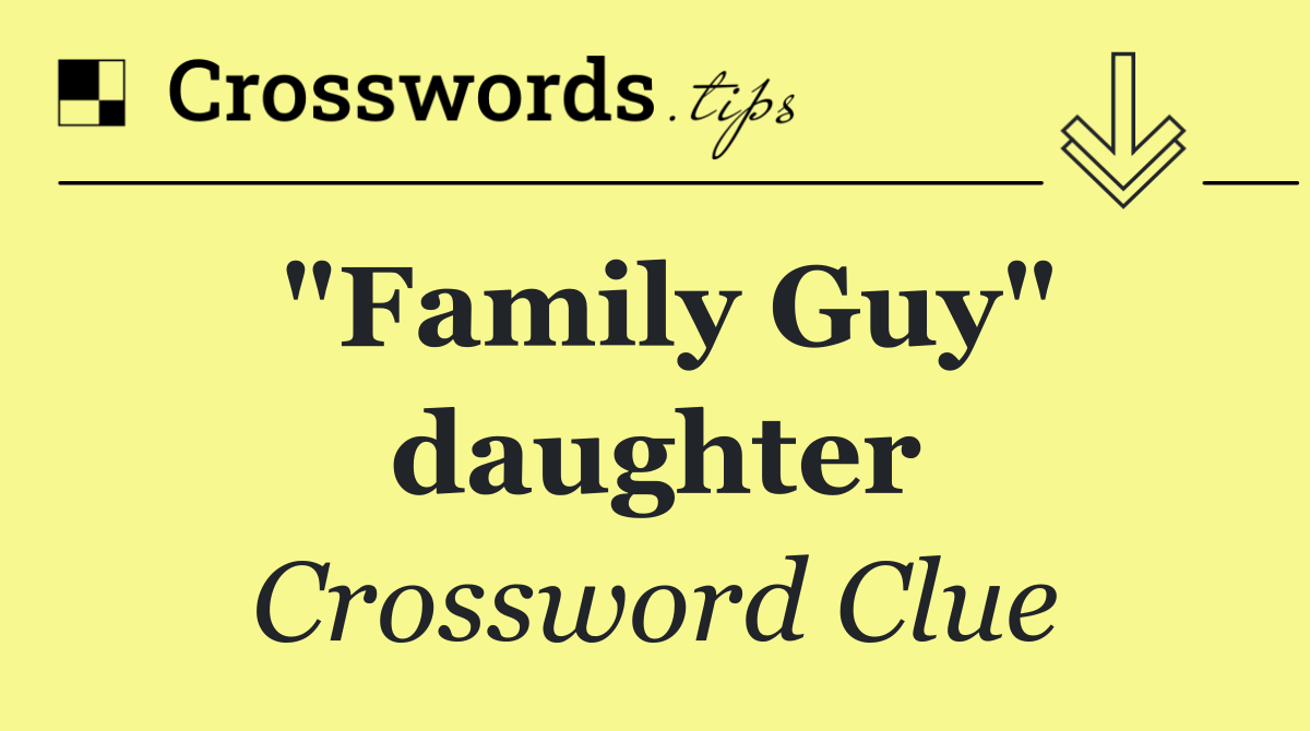 "Family Guy" daughter