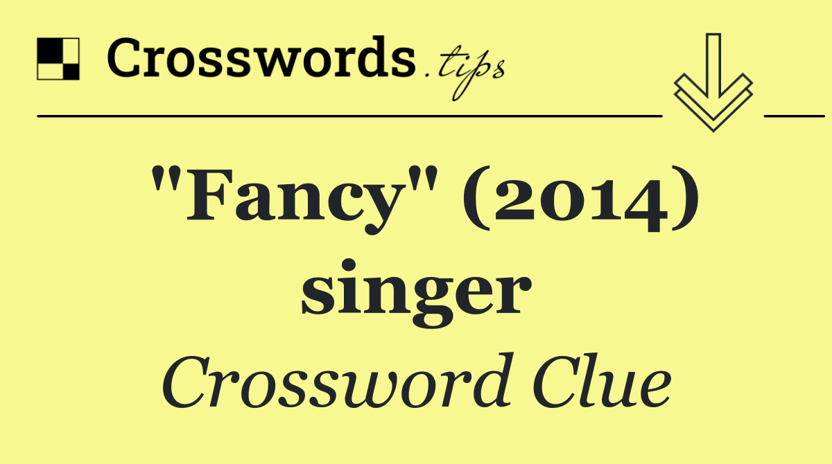 "Fancy" (2014) singer
