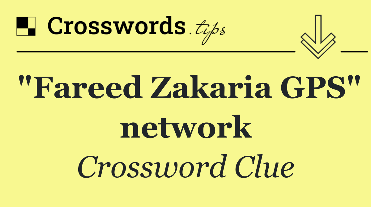 "Fareed Zakaria GPS" network