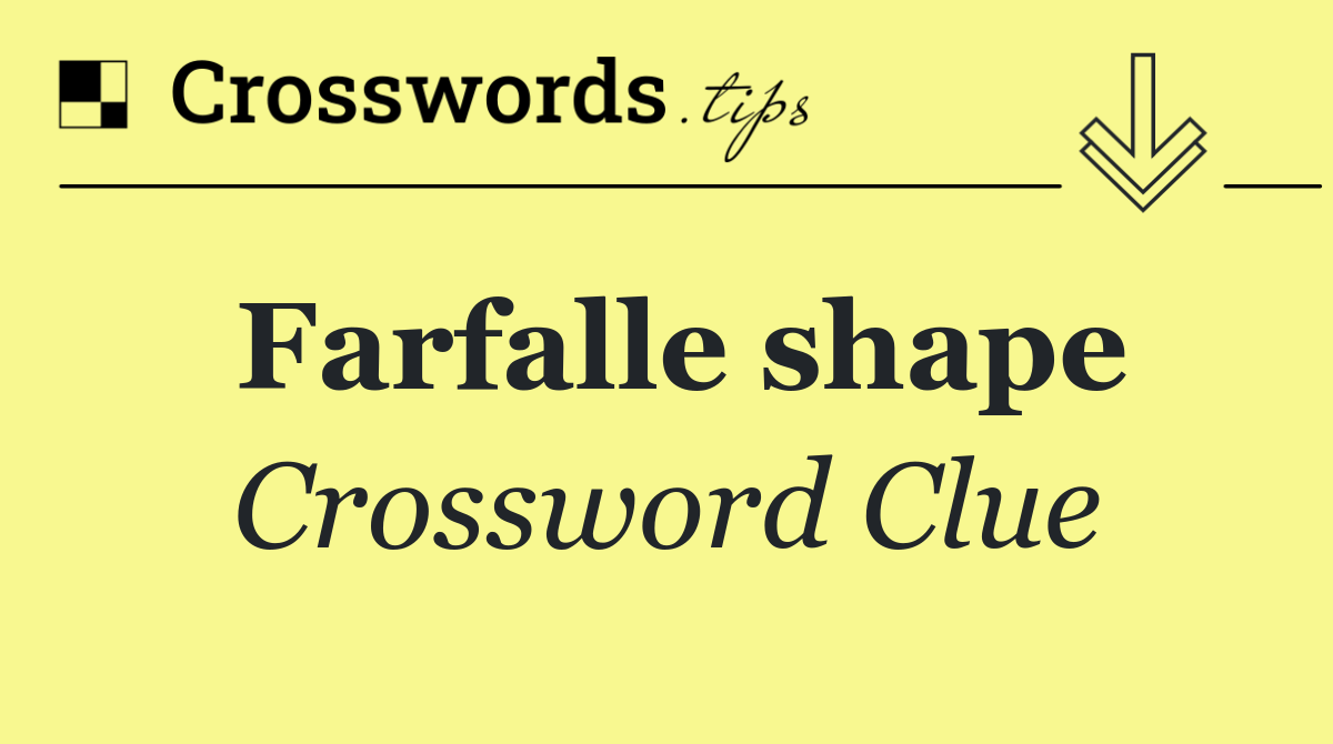 Farfalle shape