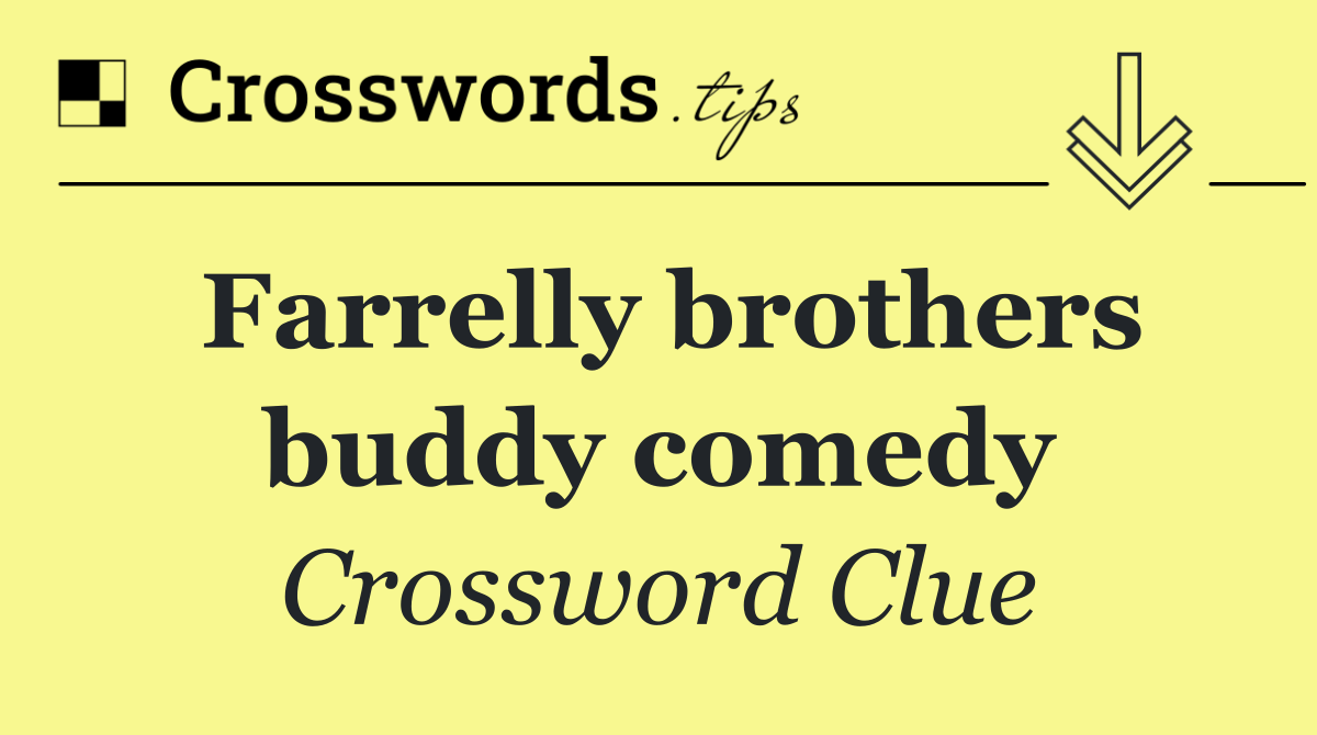 Farrelly brothers buddy comedy