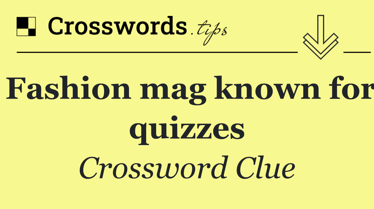 Fashion mag known for quizzes