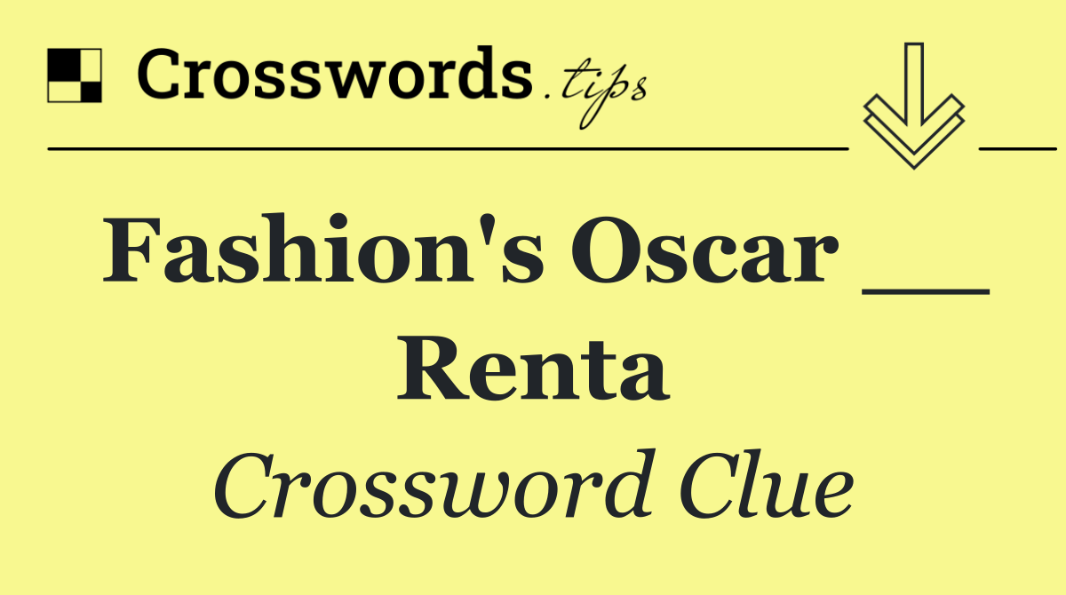 Fashion's Oscar __ Renta