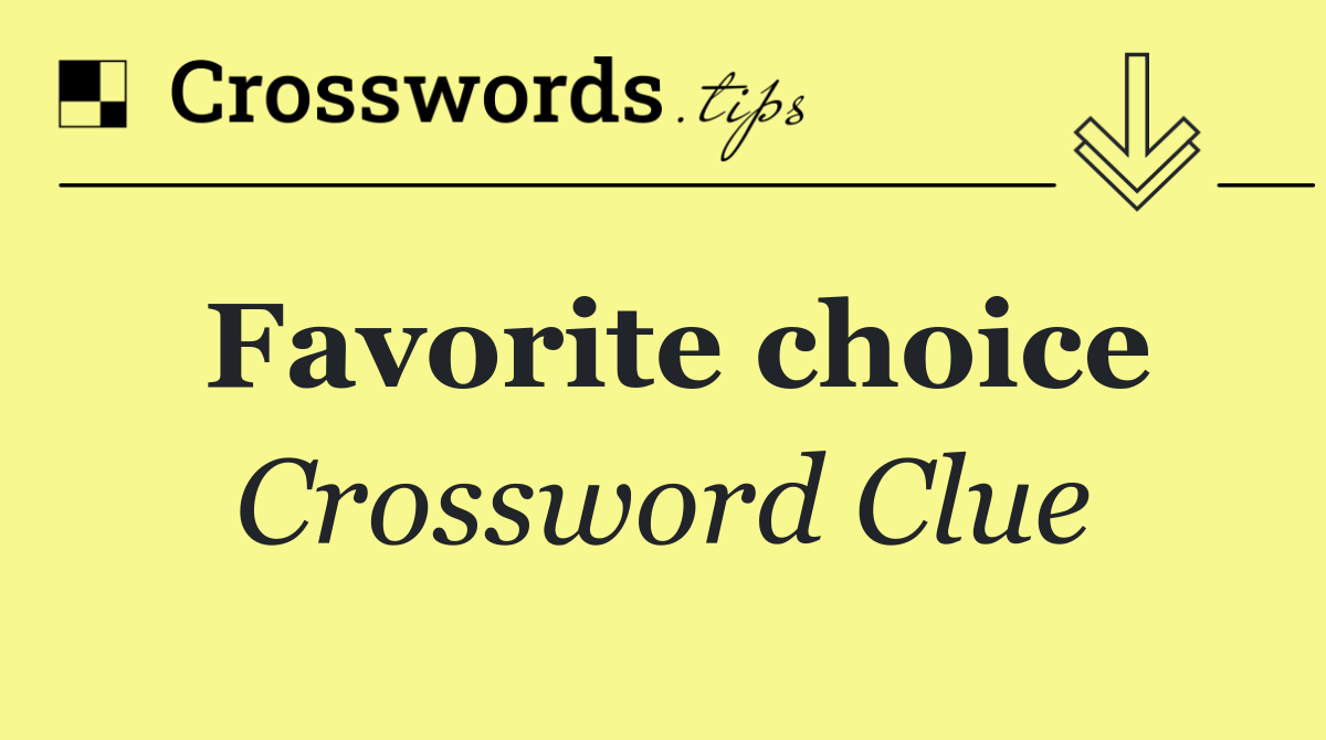 Favorite choice