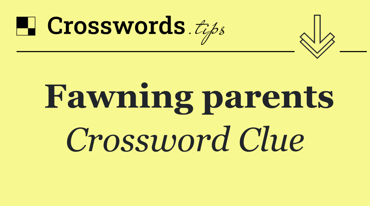 Fawning parents