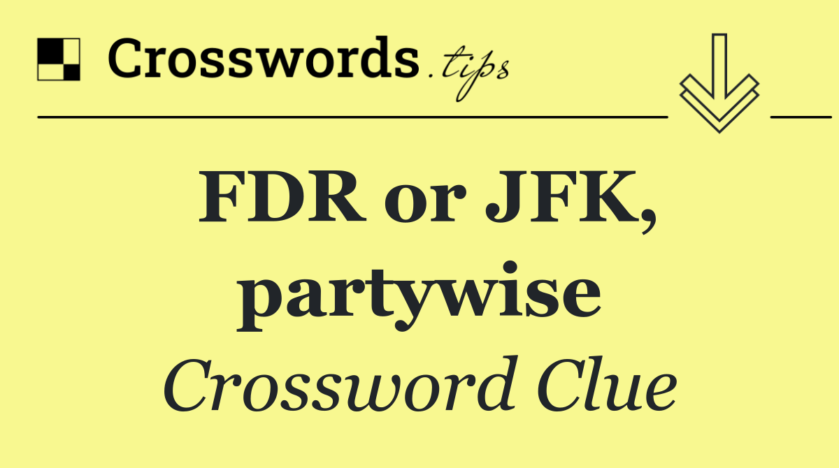 FDR or JFK, partywise