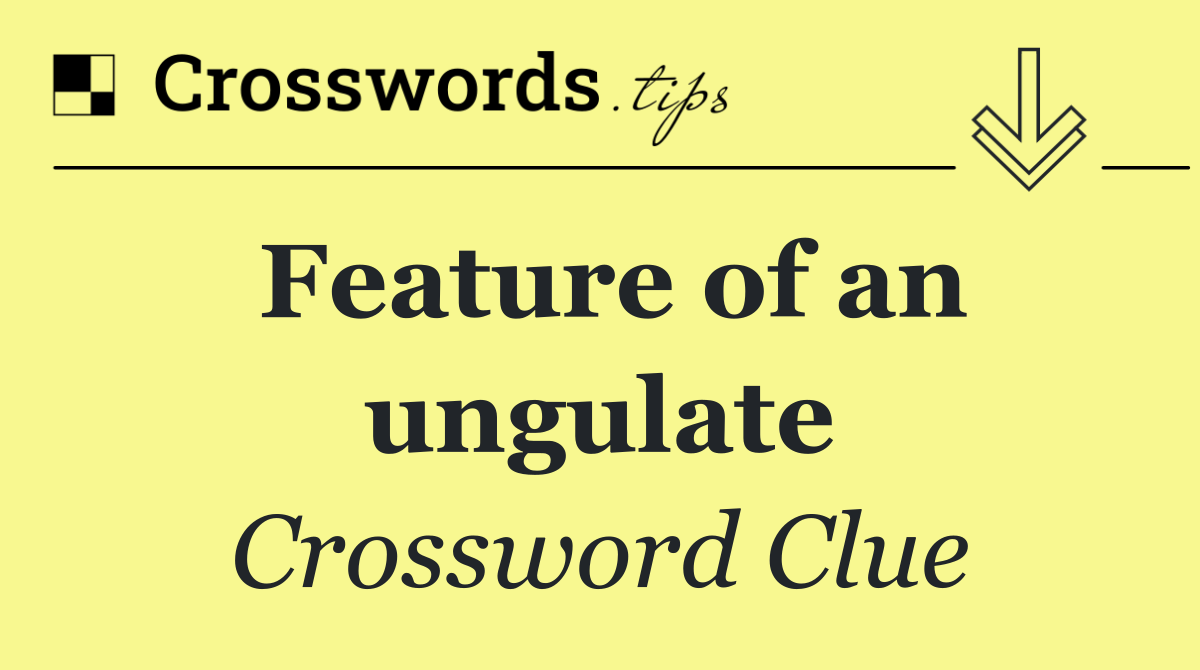Feature of an ungulate