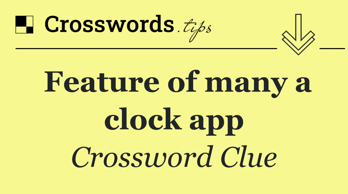 Feature of many a clock app