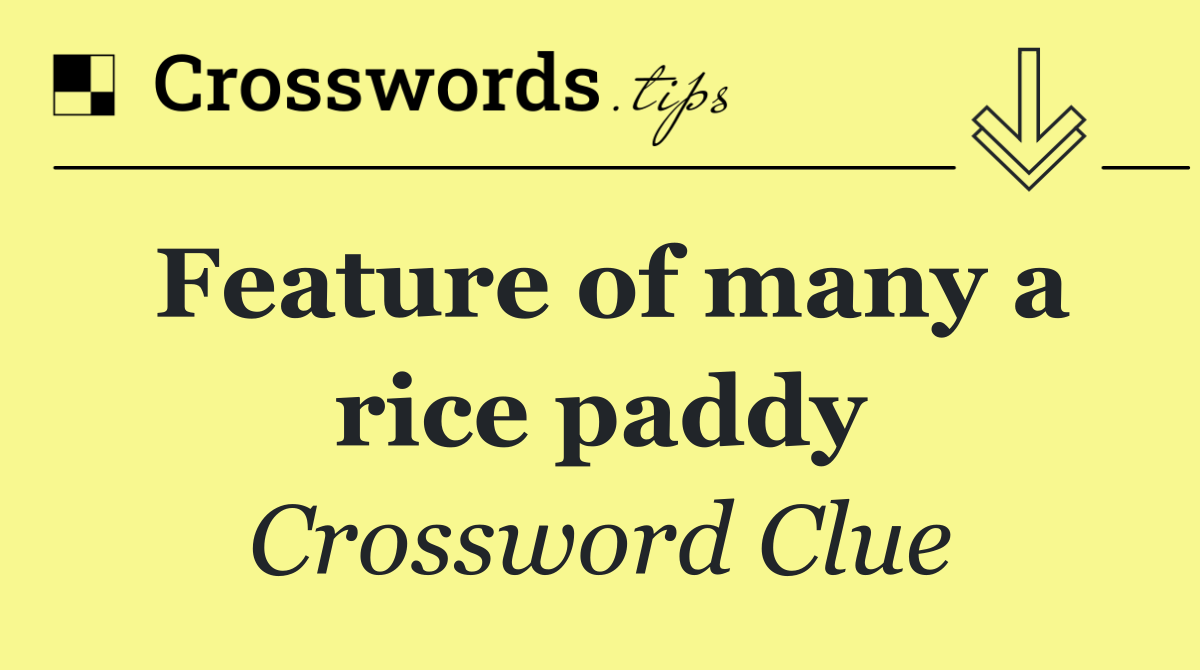Feature of many a rice paddy