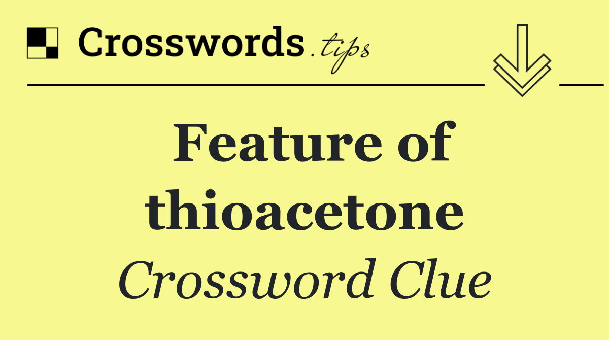 Feature of thioacetone