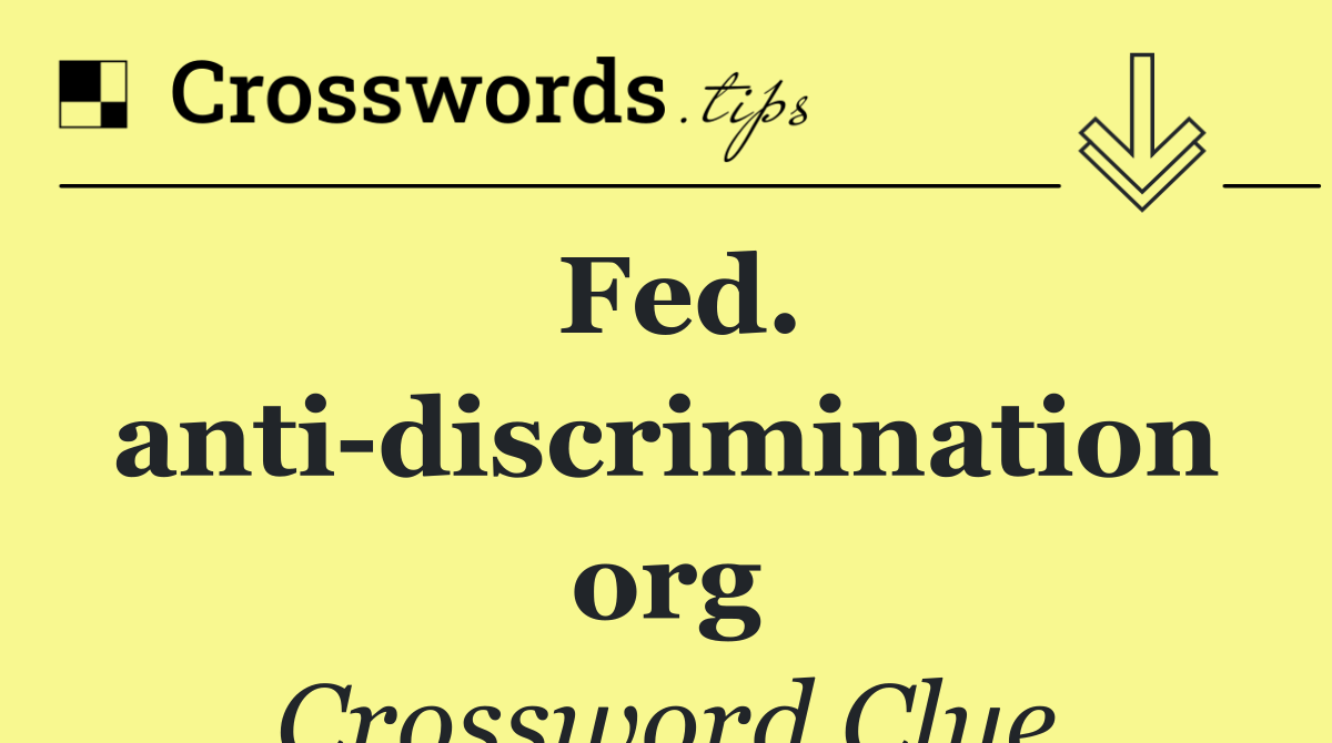 Fed. anti discrimination org