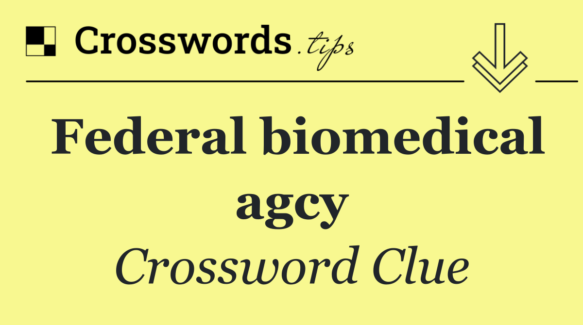 Federal biomedical agcy