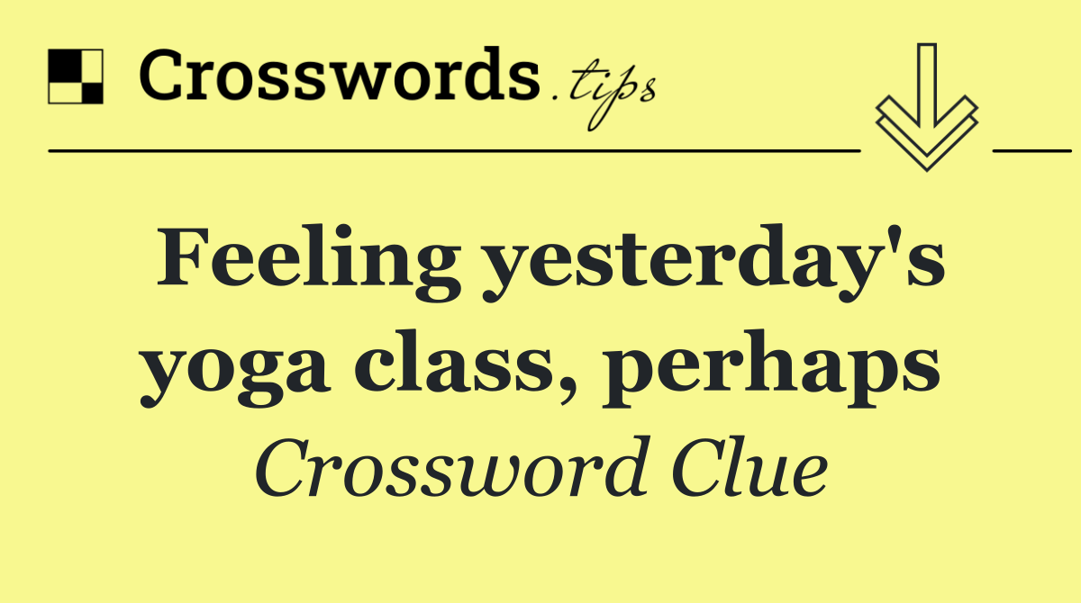 Feeling yesterday's yoga class, perhaps