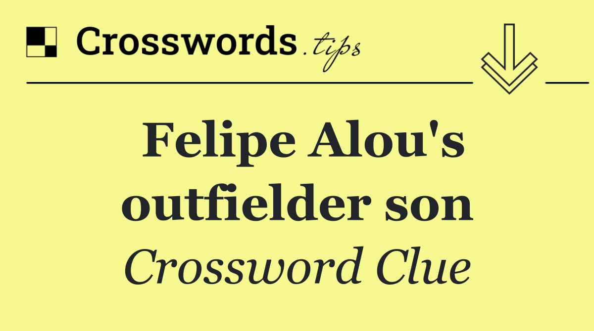 Felipe Alou's outfielder son