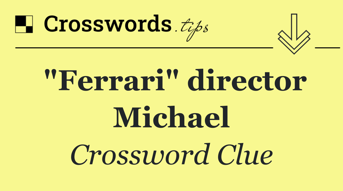 "Ferrari" director Michael
