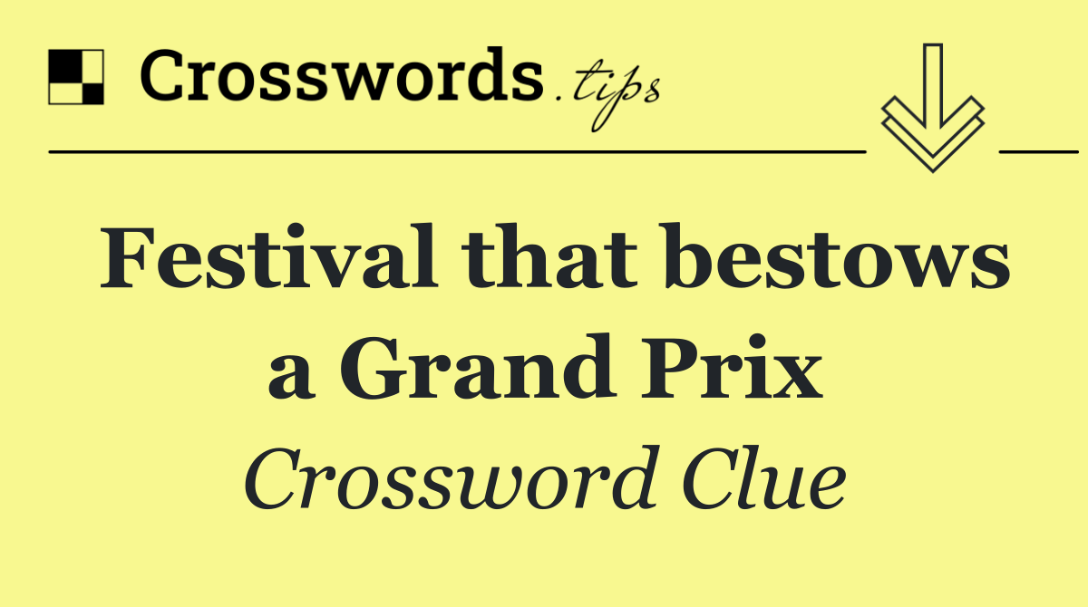 Festival that bestows a Grand Prix