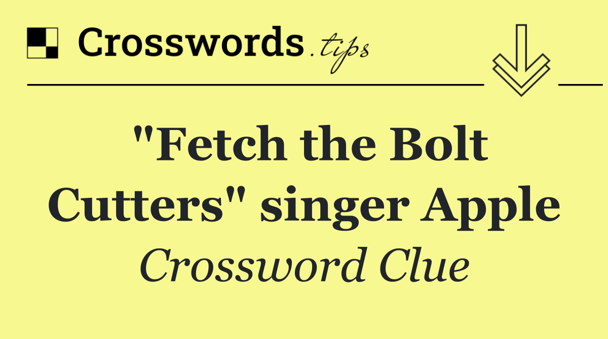 "Fetch the Bolt Cutters" singer Apple