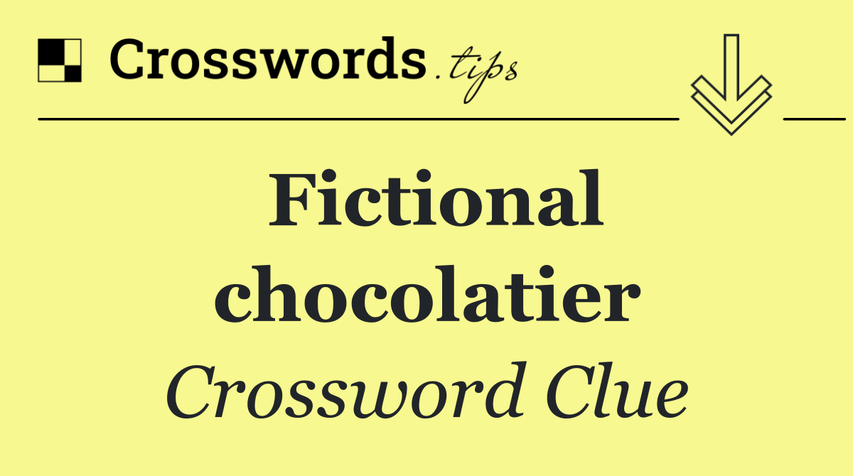 Fictional chocolatier