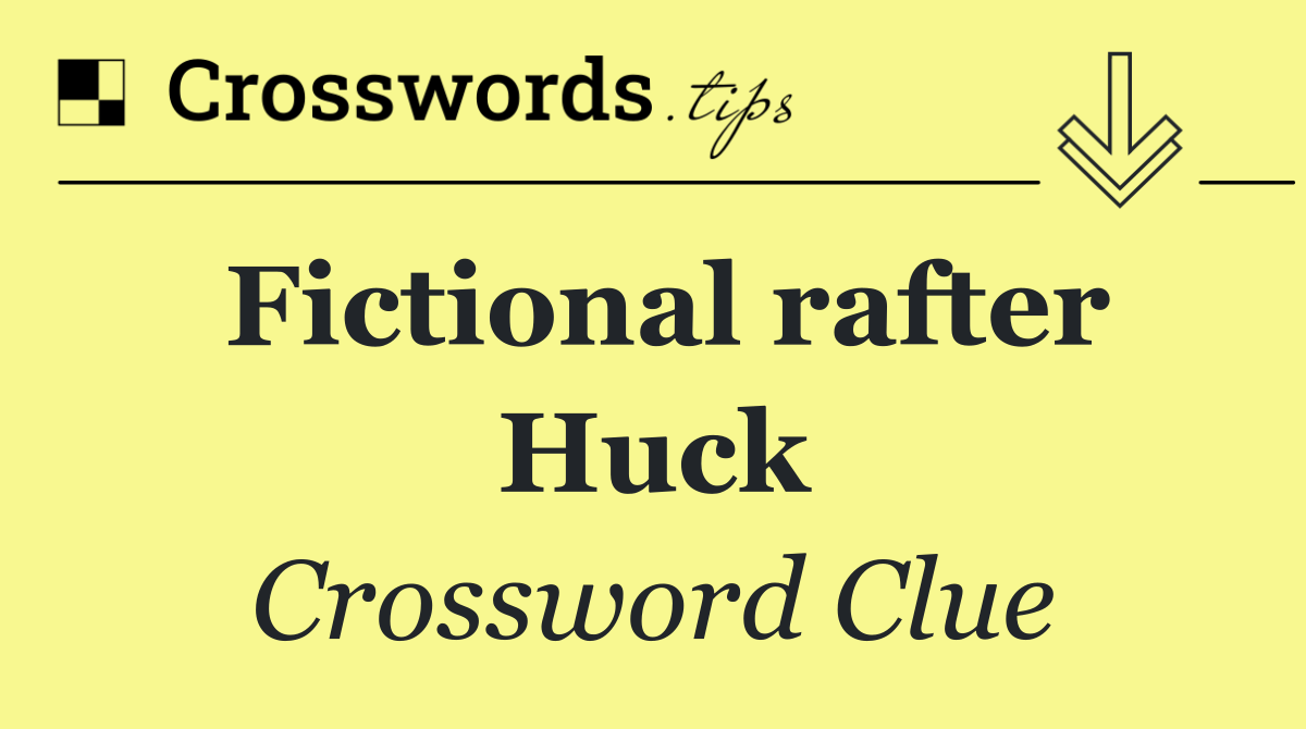 Fictional rafter Huck