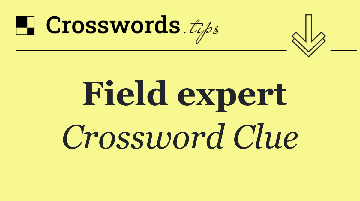 Field expert