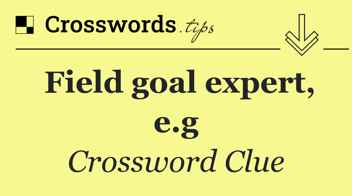 Field goal expert, e.g