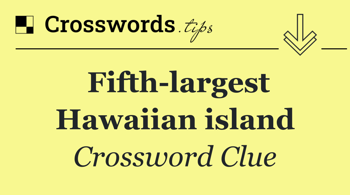 Fifth largest Hawaiian island