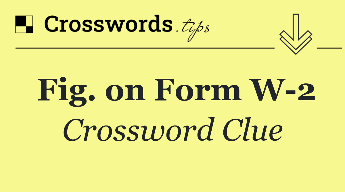 Fig. on Form W 2