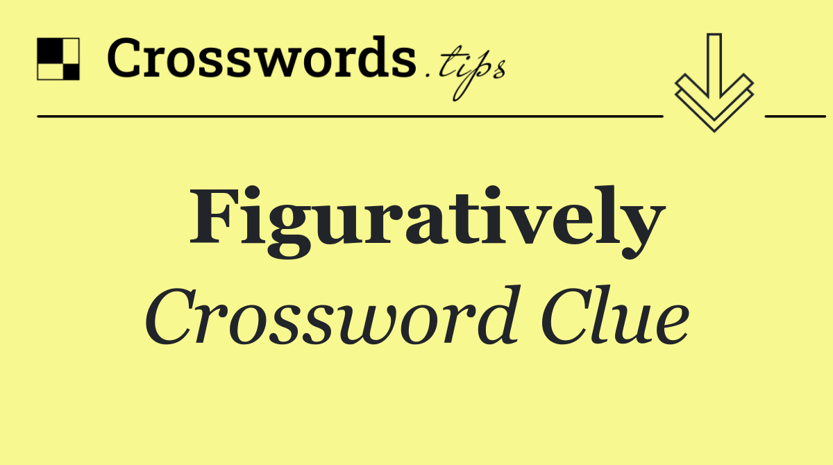 Figuratively