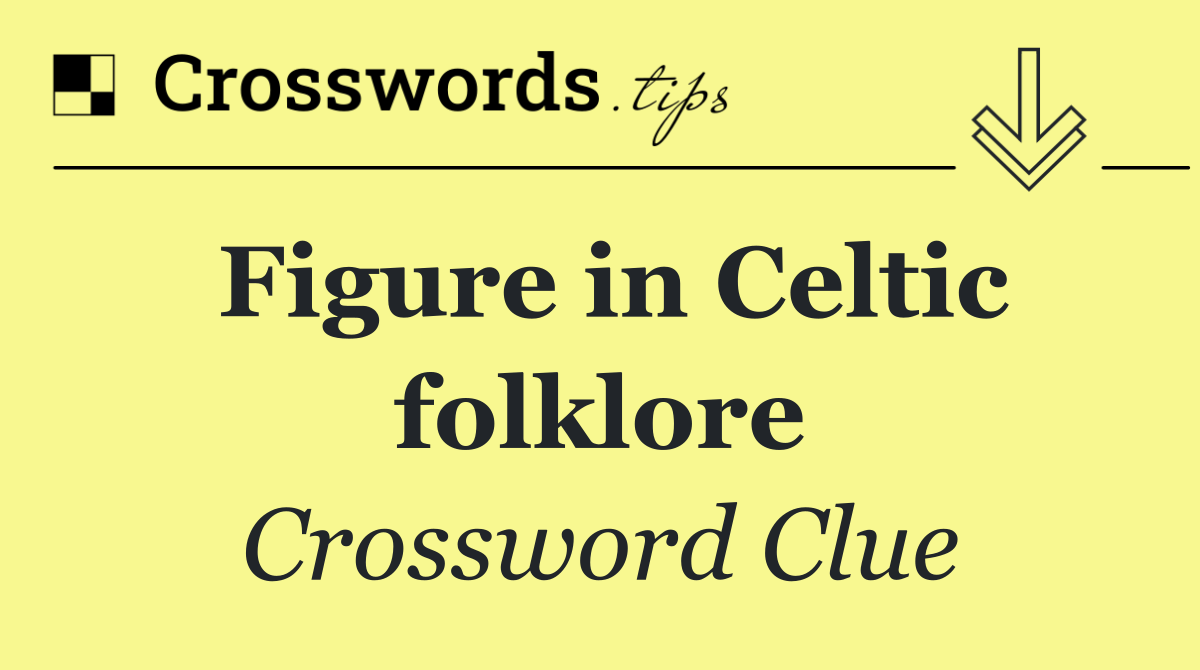 Figure in Celtic folklore