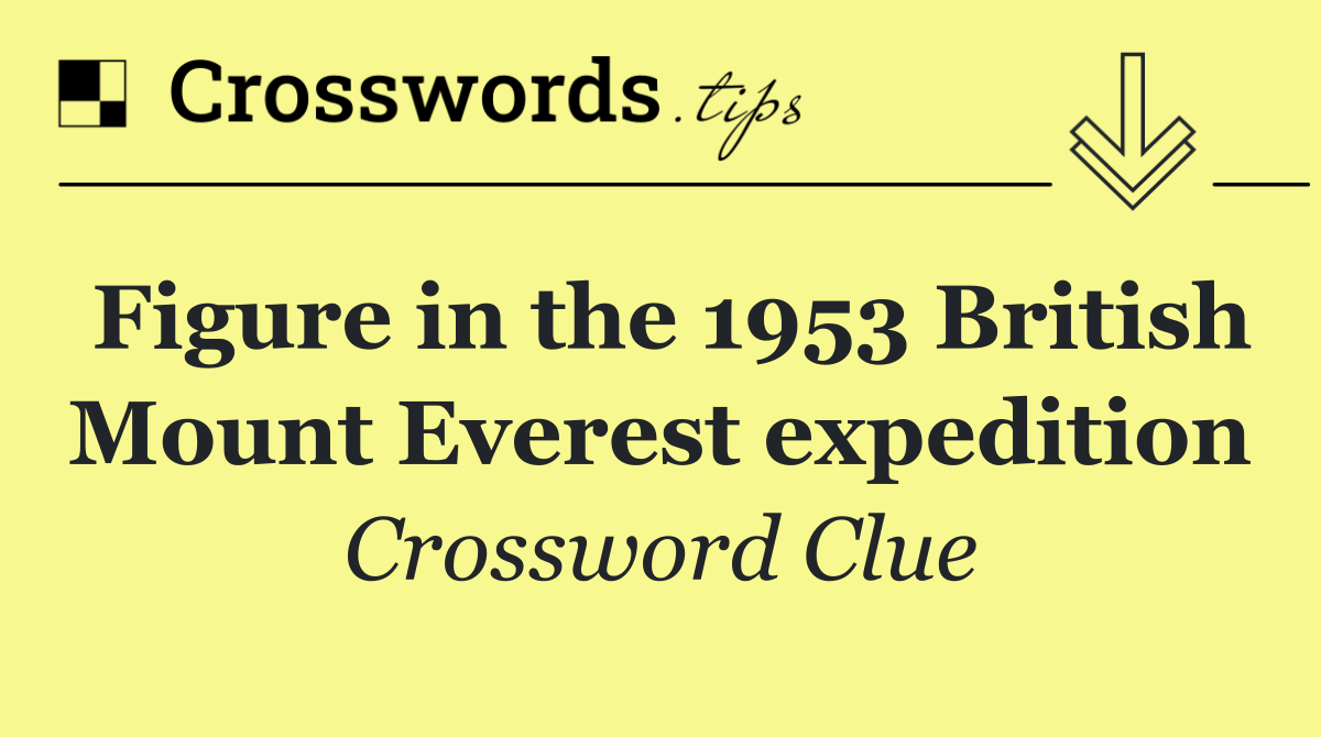 Figure in the 1953 British Mount Everest expedition