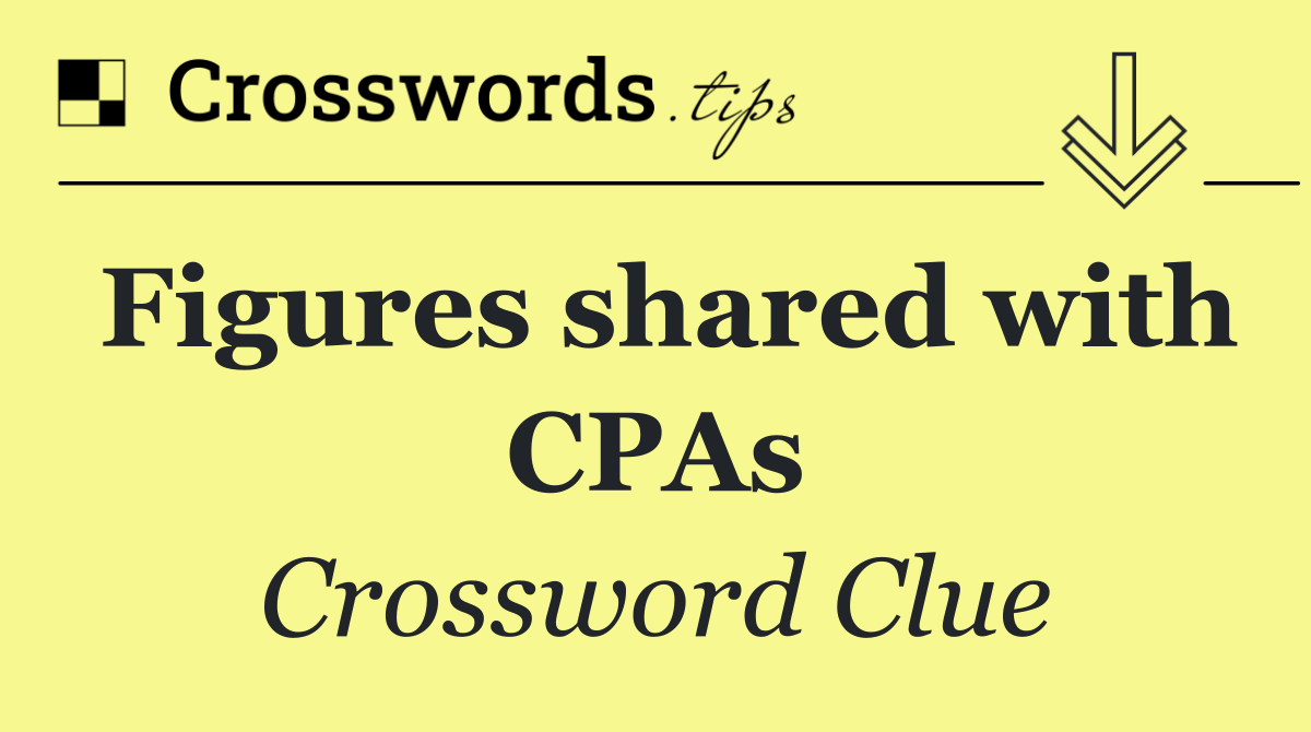 Figures shared with CPAs