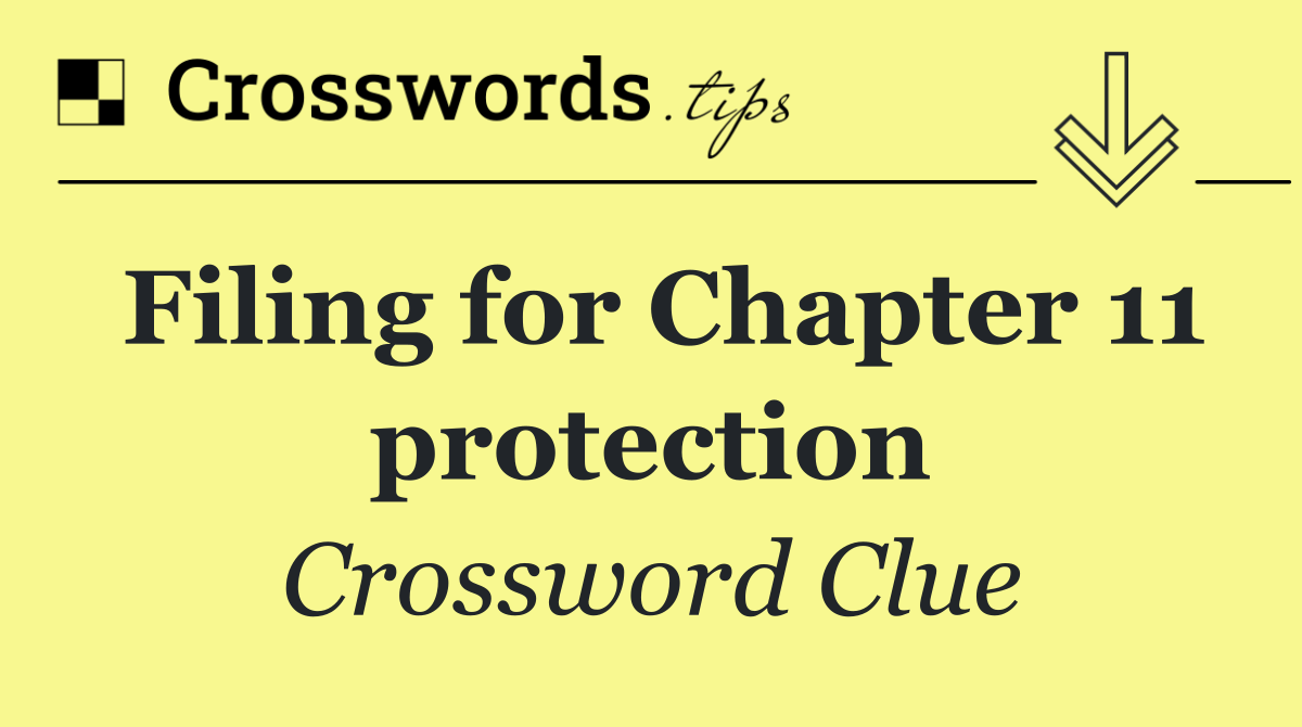 Filing for Chapter 11 protection