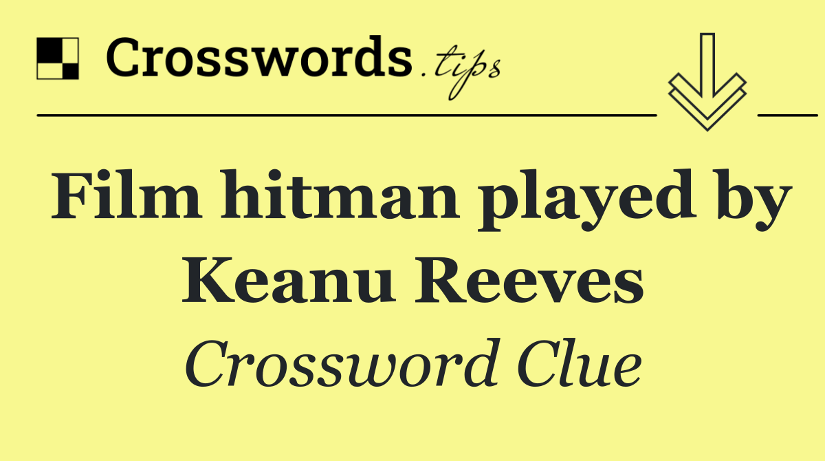 Film hitman played by Keanu Reeves