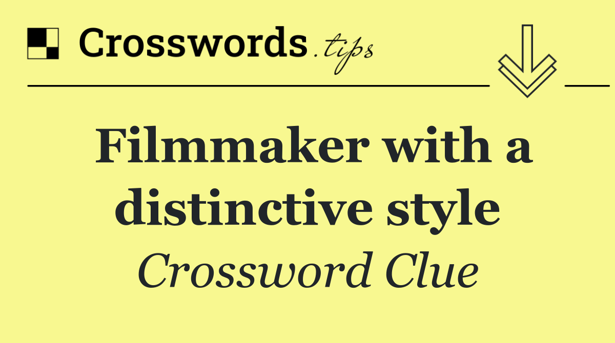 Filmmaker with a distinctive style