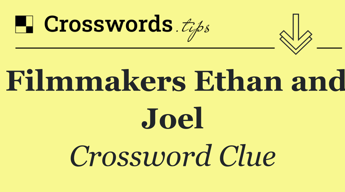 Filmmakers Ethan and Joel