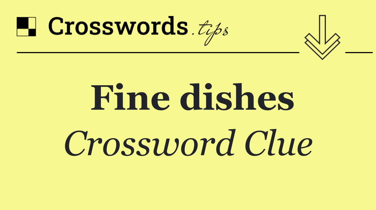 Fine dishes