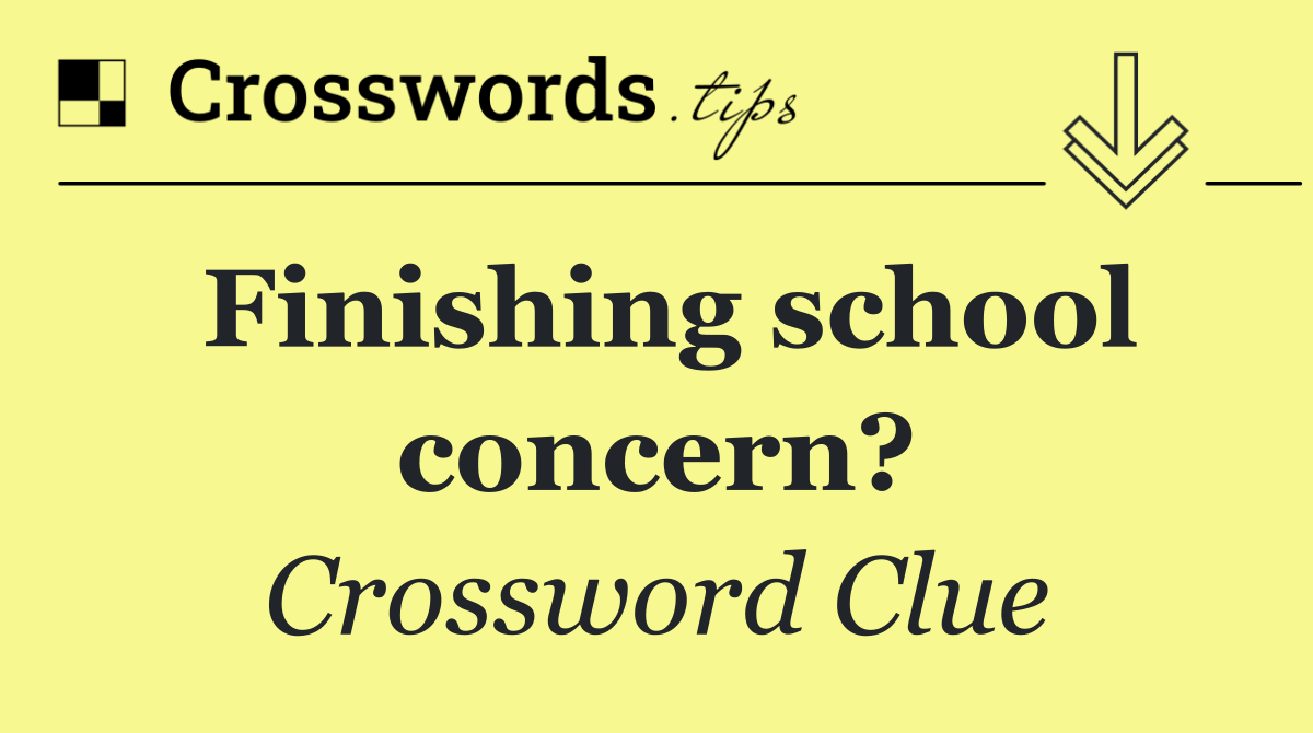 Finishing school concern?