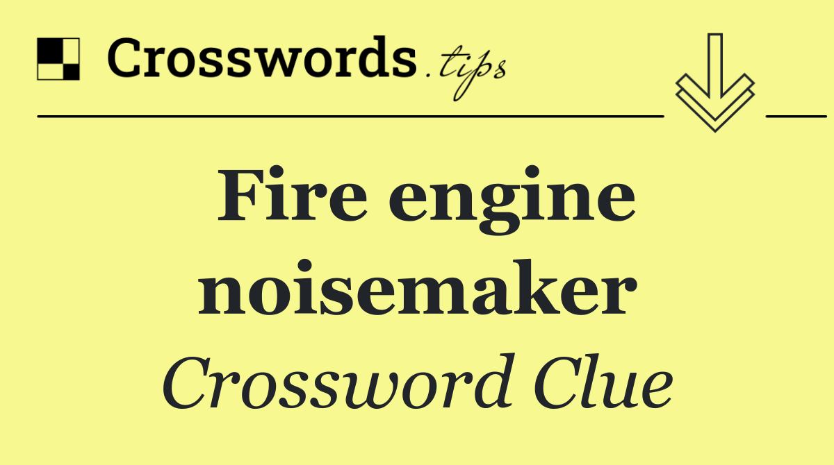 Fire engine noisemaker